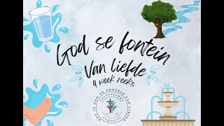 God se fontein van liefde Week 3 [upl. by Previdi]