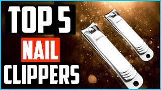 Top 5 Best Nail Clippers in 2024 [upl. by Onileva787]