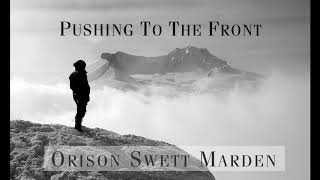 PUSHING TO THE FRONT  Chapter I Orison Swett Marden Audiobook [upl. by Maggs]