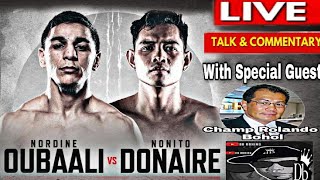 Donaire VS Oubaali  LIVE COMMENTARY with Special Guest The Champ ROLANDO BOHOL [upl. by Kirat235]