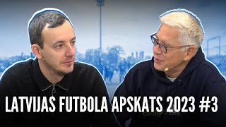 Latvijas Futbola Apskats 2023 3  Edmunds Novickis kopā ar Valdi Valteru [upl. by Dyol]