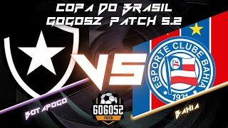 GOGOSZ PATCH 2024 52 BOTAFOGO X BAHIA  COPA DO BRASIL 2024  SIMULAÇÃO [upl. by Saint]