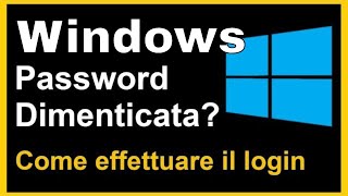 Windows PASSWORD dimenticata Facile procedura per fare il RESET e il login [upl. by Naus]