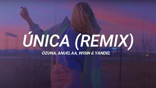 Ozuna Anuel AA Wisin amp Yandel  Única Remix  LETRA [upl. by Joane]