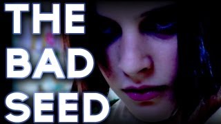 The Bad Seed [upl. by Rutledge]