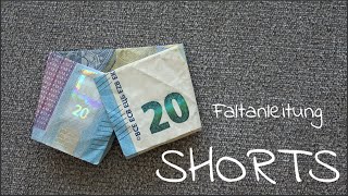 KURZE HOSE aus Geld falten 20 EURO Geldgeschenk basteln Faltanleitung Geldschein SHORTS 20 Euro [upl. by Tim]