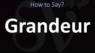 How to Pronounce Grandeur CORRECTLY [upl. by Noswal706]