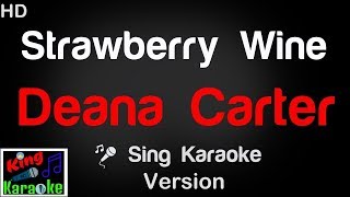 🎤 Deana Carter  Strawberry Wine Karaoke Version  King Of Karaoke [upl. by Rodenhouse]