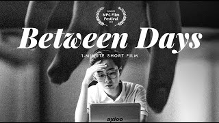 Between Days 2021  1Minute Short Film  1st Winner MPC Film Festival [upl. by Cynthy]