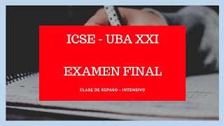 ICSE  UBA XXI  Clase de repaso Examen Final  INTENSIVO [upl. by Alliuqat]