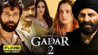 Gadar 2 Full Movie  Sunny Deol Ameesha Patel Utkarsh Sharma Simrat Kaur 1080p HD Facts amp Review [upl. by Leanne]