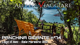 Panchina Gigante n° 74  Lago di Iseo Sale Marasino BS [upl. by Idnarb]