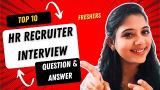 Top 10 Recruiter interview QampA for Freshers amp ExperiencedHR Recruiter interview Questions amp Answer [upl. by Rakso]