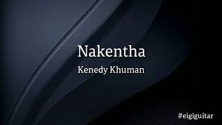 Nakentha  Kenedy Khuman Guitar Chords and Lyrics [upl. by Inalak]