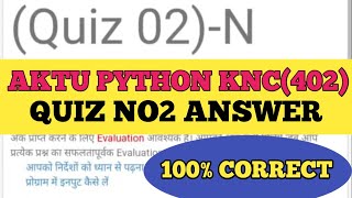 Aktu Python KNC402 Quiz No 2  College Code 84 To 193 python prutor AKTU knc402 [upl. by Garik]