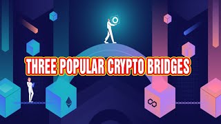 THREE POPULAR CRYPTO BRIDGES AND HOW THEY WORK [upl. by Kesley]