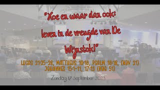 Zondag 17 september 2023  quotHoe en waar dan ook Leven in de vreugde van De Wijstokquot Lucas 21 [upl. by Nnylkcaj]