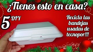 5 MANUALIDADES NAVIDEÑAS CON Bandejas de TECNOPOR telgopor porexpanCHRISTMAS WITH RECYCLING [upl. by Yoho]