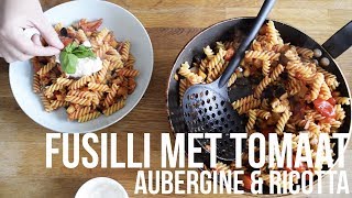 Fusilli met aubergine en tomaat  OhMyFoodness [upl. by Stander150]