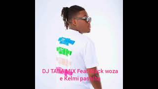 Dj TABA MIX Feat Black woza e Kelmi pastilha lhe Roça [upl. by Irtimid]