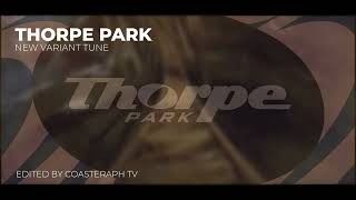 Thorpe Park · New Theme Variant Edited [upl. by Ruenhs]