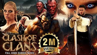 Clash of Clans Hindi Dubbed  Hollywood Action amp Adventurous Movies  Hollywood Fantasy Movies [upl. by Yseulta]