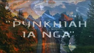 Pynkhiah Ia Nga khasi gospel lyrics  khasi gospel [upl. by Aglo]