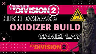 GOOD Oxidizer Build  High Damage  The Division 2 thedivision2 oxidizerbuild thedivision2build [upl. by Annaujat]