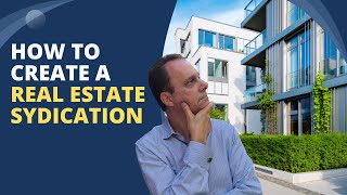 How to create a real estate syndicate [upl. by Atinwahs]