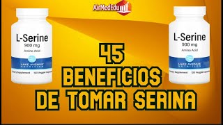 45 Beneficios de Tomar Serina [upl. by Bonney]