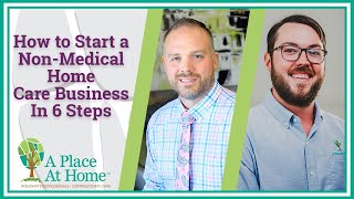 How to Start a Non Medical Home Care Business In 6 Steps [upl. by Corny]