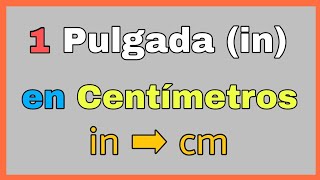 Convertir Centimetros a Pulgadas  cm a in [upl. by Anna-Diana677]