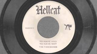 To Have and To Have Not  Tim Timebomb and Friends [upl. by Dorina]