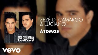 Zezé Di Camargo amp Luciano  Átomos Áudio Oficial [upl. by Werbel]