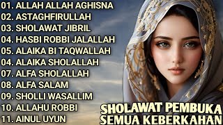 SHOLAWAT PEMBUKA SEMUA KEBERKAHAN  ALLAH ALLAH AGHISNA  ASTAGHFIRULLAH  SHOLAWAT JIBRIL [upl. by Lem]