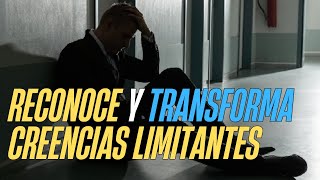 Cómo Reconocer y Transformar Creencias Limitantes [upl. by Rosabel205]