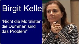 Birgit Kelle quotNicht die Moralisten die Dummen sind das Problemquot [upl. by Radec3]