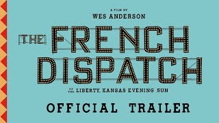 The French Dispatch 2021  Official Movie Trailer HD Wes Anderson [upl. by Kleon]