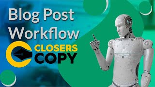 ClosersCopy Blog Post Workflow Tutorial AI Copywriting [upl. by Friedman590]