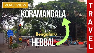 Drive from Hebbal to Koramangala  Exploring Bangalores Landmarks [upl. by Suiravaj234]