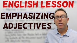 English lesson  Emphasizing adjectives [upl. by Sofer]