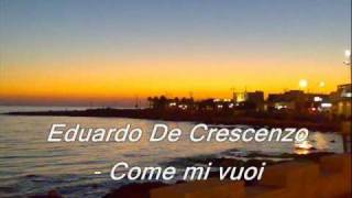 Eduardo De Crescenzo  come mi vuoi [upl. by Lorilyn79]