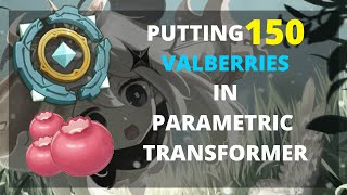 Putting 150 Valberries In Parametric Transformer  Genshin Impact [upl. by Kent288]