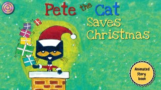 Pete the Cat saves the Christmas  Animated Book  Read aloud [upl. by Dysart347]