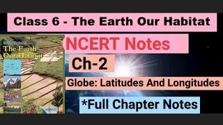 NCERT Notes  Globe Latitudes And Longitudes Notes  Class 6 Geography Chapter 2 Notes [upl. by Vachill588]