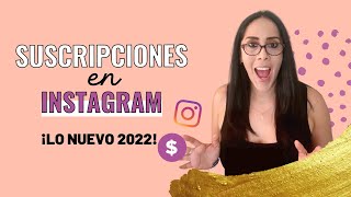 🔥 SUSCRIPCIONES en INSTAGRAM para CREADORES de contenido ¡LO NUEVO de INSTAGRAM 2022 [upl. by Nnairb]