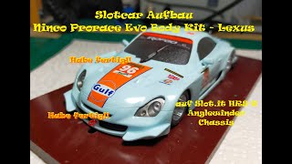 Slotcar Aufbau  132 Ninco Prorace Lexus  HABE FERTIG [upl. by Atalanta]