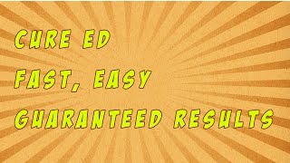 Cure Erectile Dysfunction  Fast Easy and Guaranteed Results [upl. by Mita]