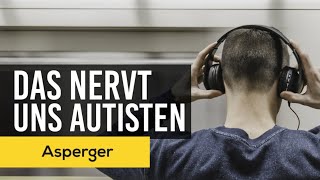 5 Dinge die Autisten NERVEN  Asperger Syndrom [upl. by Libbna]