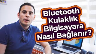 Bluetooth Kulaklık Bilgisayara Nasıl Bağlanır  Mert Gündoğdu [upl. by Lamrouex337]